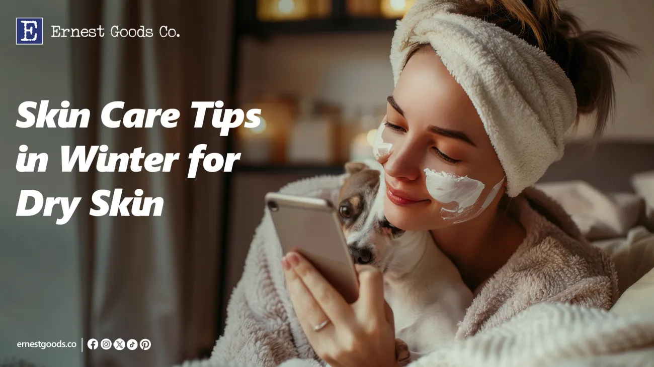 Skin Care Tips in Winter for Dry Skin